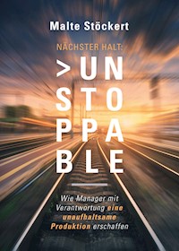 NÄCHSTER HALT: UNSTOPPABLE - Malte Stöckert - ebook