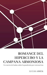 Romance del hipercubo y la campana armoniosa - Lucas Abrek - ebook