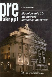 Modelowanie 3D dla potrzeb iluminacji obiektów - Krupiński Rafał - książka