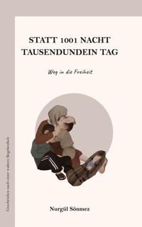 Statt 1001 Nacht Tausendundein Tag - Nurgül Sönmez - ebook