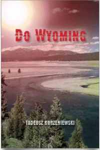 Do Wyoming - Tadeusz Korzeniewski - książka