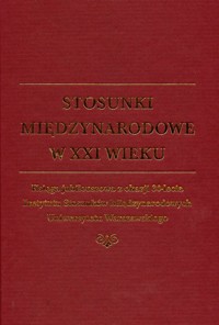 Stosunki międzynarodowe w XXI wieku -  - książka