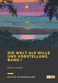 Die Welt als Wille und Vorstellung. - Arthur Schopenhauer - ebook