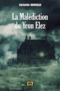 La Malédiction du Yeun Elez - Christelle Rousseau - ebook
