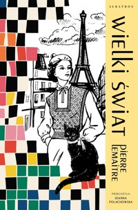 Wielki świat. Cykl Lata chwały. Tom 1 - Pierre Lemaitre - książka