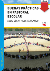 Buenas prácticas en pastoral escolar - Xulio César Iglesias Blanco - ebook
