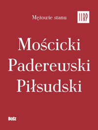 Pakiet: Mężowie stanu II RP - Mościcki / Paderewski / Piłsudski - Jan Łoziński - książka