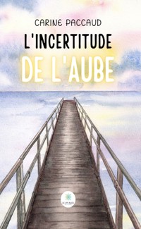 L’incertitude de l’aube - Carine Paccaud - ebook