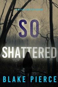 So Shattered (A Faith Bold FBI Suspense Thriller—Book Twenty-Four) - Blake Pierce - ebook