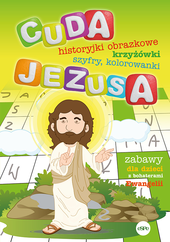 Cuda Jezusa. Historyjki obrazkowe, krzyżówki, szyfry, kolorowanki - Katarzyna Kołodziejczyk - książka