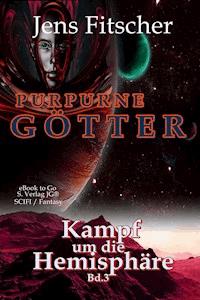 P U R P U R N E  G Ö T T E R (Bd.3) - Jens Fitscher - ebook