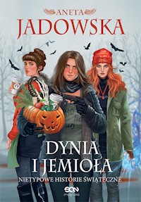 Dynia i jemioła. Nietypowe historie świąteczne - Aneta Jadowska - ebook + audiobook