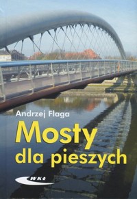 Mosty dla pieszych - Andrzej Flaga - książka