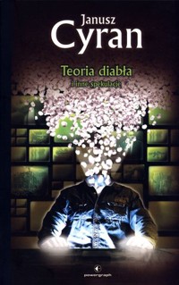 Teoria diabła i inne spekulacje - Janusz Cyran - książka