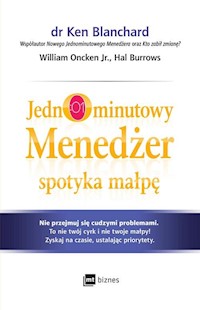 Jednominutowy Menedżer spotyka małpę - Blanchard Ken, Oncken William Jr., Burrows Hal - książka