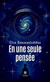En une seule pensée - Elise Ramanantséhéno - ebook