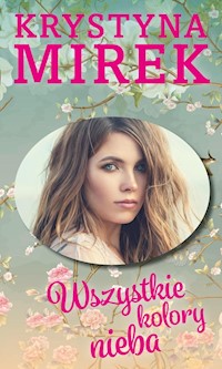 Wszystkie kolory nieba - Krystyna Mirek - ebook + audiobook + książka