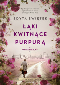 Łąki kwitnące purpurą. Saga Spacer Aleją Róż. Tom 2 - Edyta Świętek - ebook + książka
