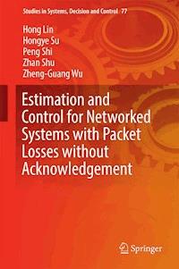 Estimation and Control for Networked Systems with Packet Losses without Acknowledgement - Hong Lin - ebook