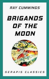 Brigands of the Moon - Ray Cummings - ebook