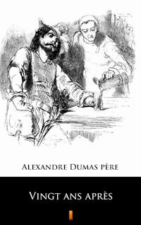 Vingt ans après - Alexandre Dumas père - ebook