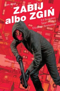 Zabij albo zgiń, tom 2 - Brubaker Ed, Breitweiser Elizabeth - książka