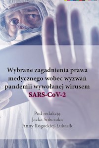 Wybrane zagadnienia prawa medycznego wobec wyzwań pandemii wywołanej wirusem SARS-CoV-2 -  - książka