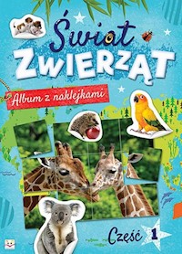 Album z naklejkami Świat zwierząt Część 1 -  - książka