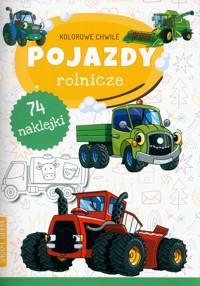 Kolorowe chwile Pojazdy rolnicze -  - książka