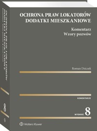 Ochrona praw lokatorów. Dodatki mieszkaniowe. Komentarz. Wzory pozwów - Roman Dziczek - książka