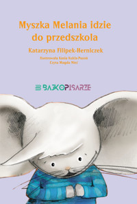 Myszka Melania idzie do przedszkola - Katarzyna Filipek-Herniczek - audiobook