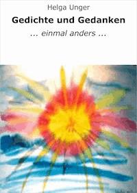 Gedichte und Gedanken - Helga Unger - ebook