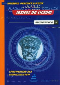 Idziesz do liceum Matematyka - Pysznicka-Kozik Grażyna - książka