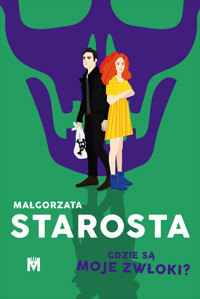 Gdzie są moje zwłoki? - Małgorzata Starosta,  - ebook + audiobook + książka