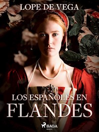 Los españoles en Flandes - Lope de Vega - ebook