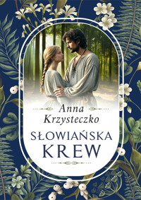 Słowiańska krew - Anna Krzysteczko - ebook + audiobook + książka