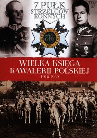 Wielka Księga Kawalerii Polskiej 1918-1939 Tom 37 7 Pułk Strzelców Konnych -  - książka