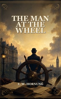 The Man at the Wheel - E.w.hornung - ebook