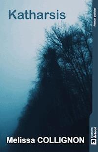 Katharsis - Melissa Collignon - ebook