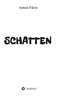 SCHATTEN - Anton Fürst - ebook