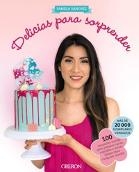 Delicias para sorprender - Pamela Sánchez Sotomayor - ebook
