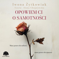 Opowiem Ci o samotności - Iwona Żytkowiak - ebook + audiobook + książka
