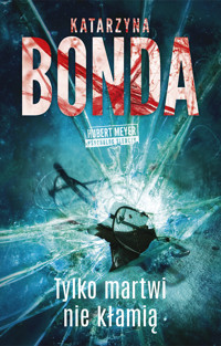 Tylko martwi nie kłamią. Hubert Meyer. Tom 3 - Katarzyna Bonda - książka