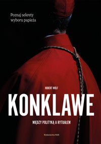 Konklawe. Między polityką a rytuałem - Hubert Wolf - ebook + audiobook + książka