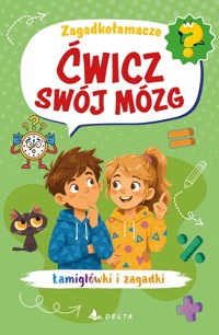 Ćwicz swój mózg. Zagadkołamacze - zbiorowa praca - książka