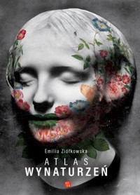 Atlas Wynaturzeń - Emilia Ziółkowska - ebook + książka