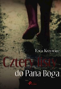 Cztery listy do Pana Boga - Ewa Krzywiec - książka