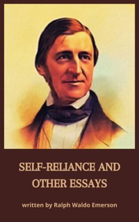 Self-Reliance and Other Essays - Ralph Waldo Emerson - ebook