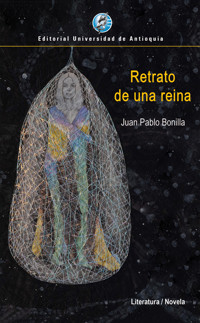 Retrato de una reina - Juan Pablo Bonilla - ebook