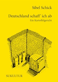 Deutschland schaff' ich ab - Sibel Schick - ebook